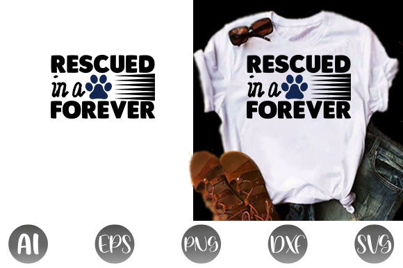 Dog Quote Design, Rescued in a Forever