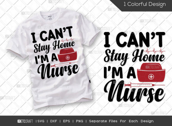 I Can t Stay Home I m a Nurse SVG Review for Real Projects