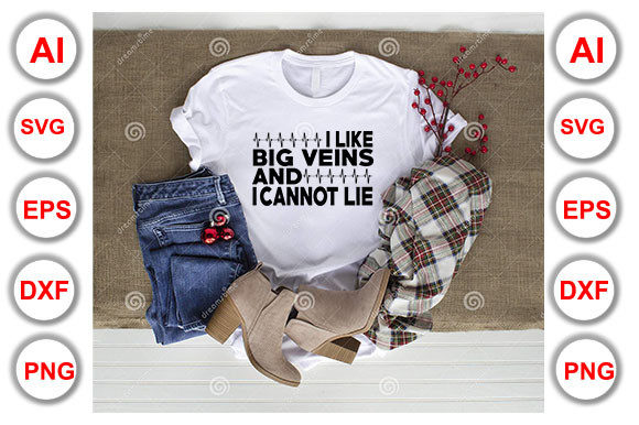 Nurse Quote Design: I Like Big Veins and