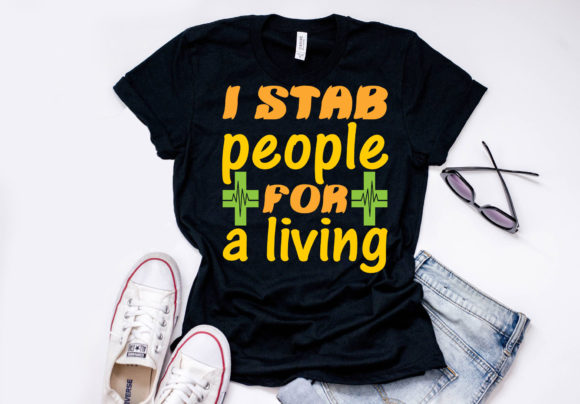 Nurse Quote Design: I Stab People for a Living