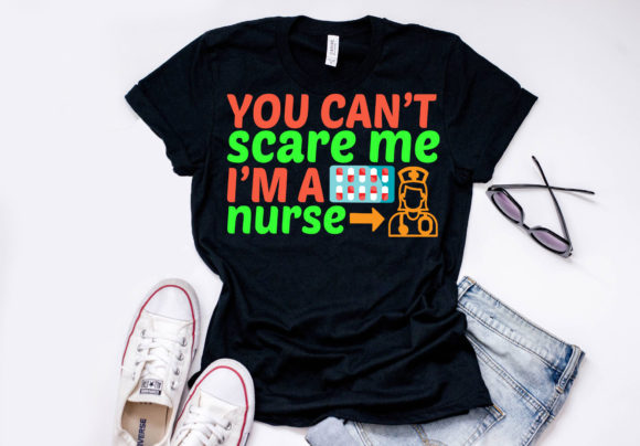 Nurse Quote Design: You Can’t Scare Me I